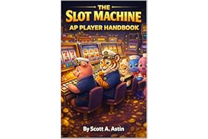 The Slot Machine Advantage Players Handbook: Advantage play for over 200 of your favorite Slot Machines