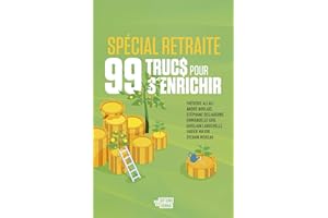 99 trucs pour s'enrichir spécial retraite: 99 TRUCS POUR S'ENRICHIR SPECIAL R [NUM] (French Edition)