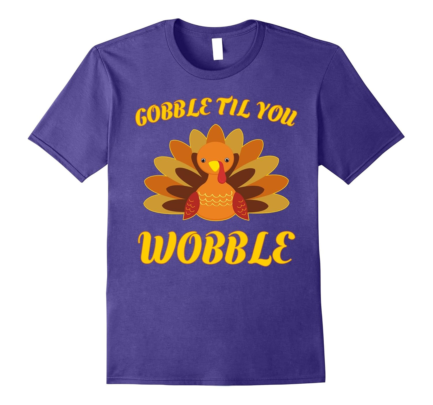 Gobble Til You Wobble T-Shirt Thanksgiving Day Gift-ANZ