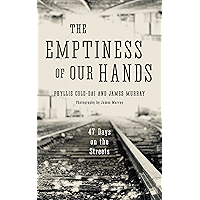 The Emptiness of Our Hands: 47 Days on the Streets book cover