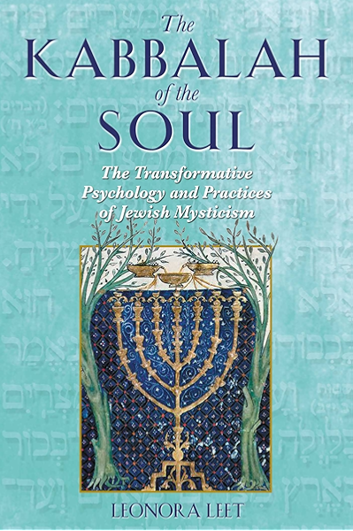The Kabbalah Of The Soul The Transformative Psychology And Practices Of Jewish Mysticism Kindle Edition By Leet Ph D Leonora Religion Spirituality Kindle Ebooks Amazon Com