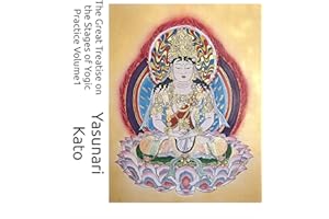 The Great Treatise on the Stages of Yogic Practice Volume1: A Complete Modern Translation of the Yogacarabhumi-sastra