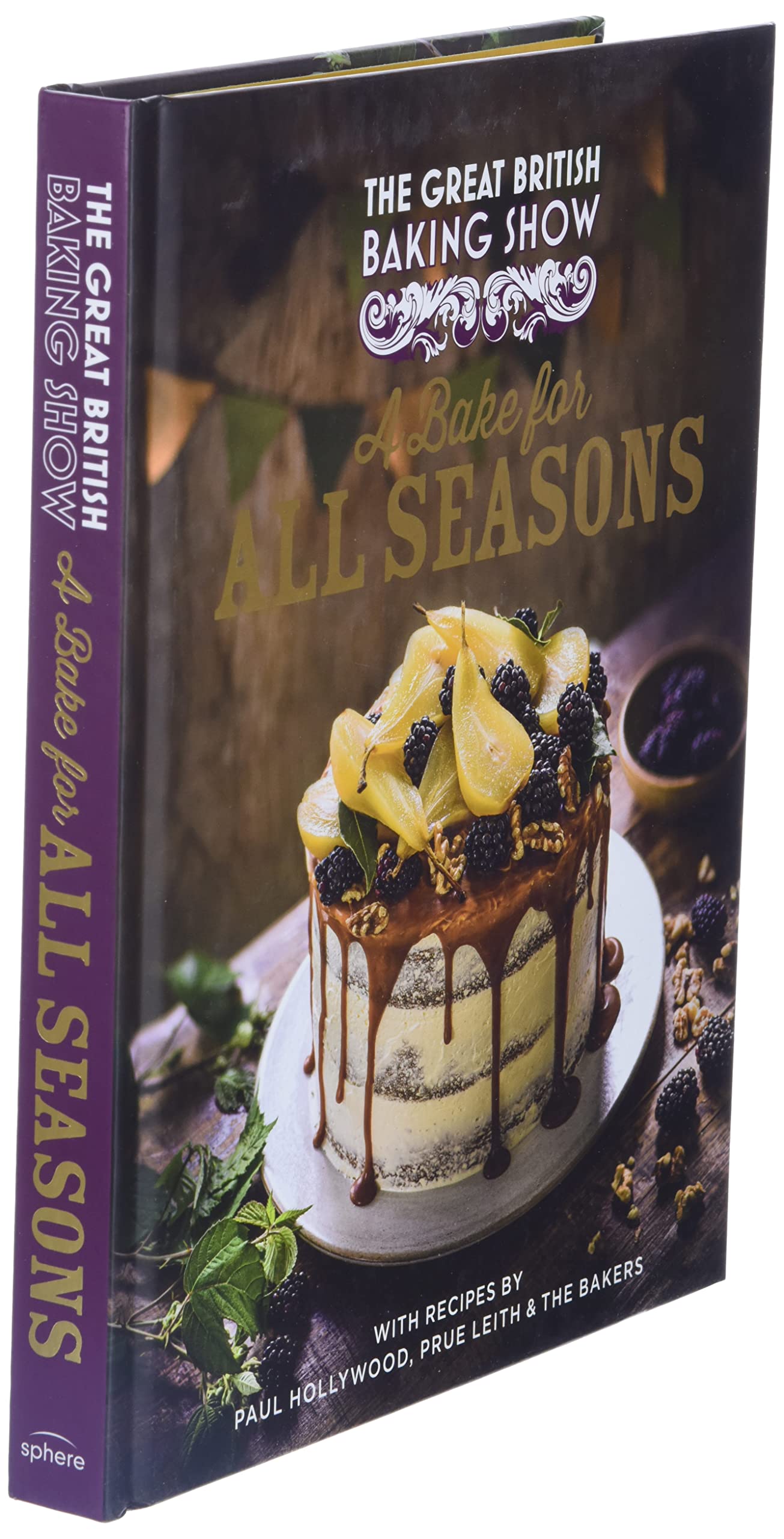 The Great British Baking Show: A Bake for All Seasons The Great British Baking Show: A Bake for All Seasons Hardcover Kindle