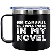 Panvola Be Careful Or You'll End Up In My Novel Writer Author Insulated Coffee Cup 14oz With Handle And Lid 304 Stainless Ste