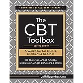 The CBT Toolbox, Second Edition: 185 Tools to Manage Anxiety, Depression, Anger, Behaviors &amp; Stress
