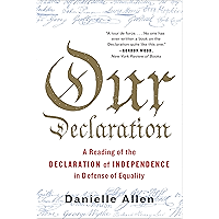 Our Declaration: A Reading of the Declaration of Independence in Defense of Equality book cover Our Declaration: A Reading of the Declaration of Independence in Defense of Equality book cover