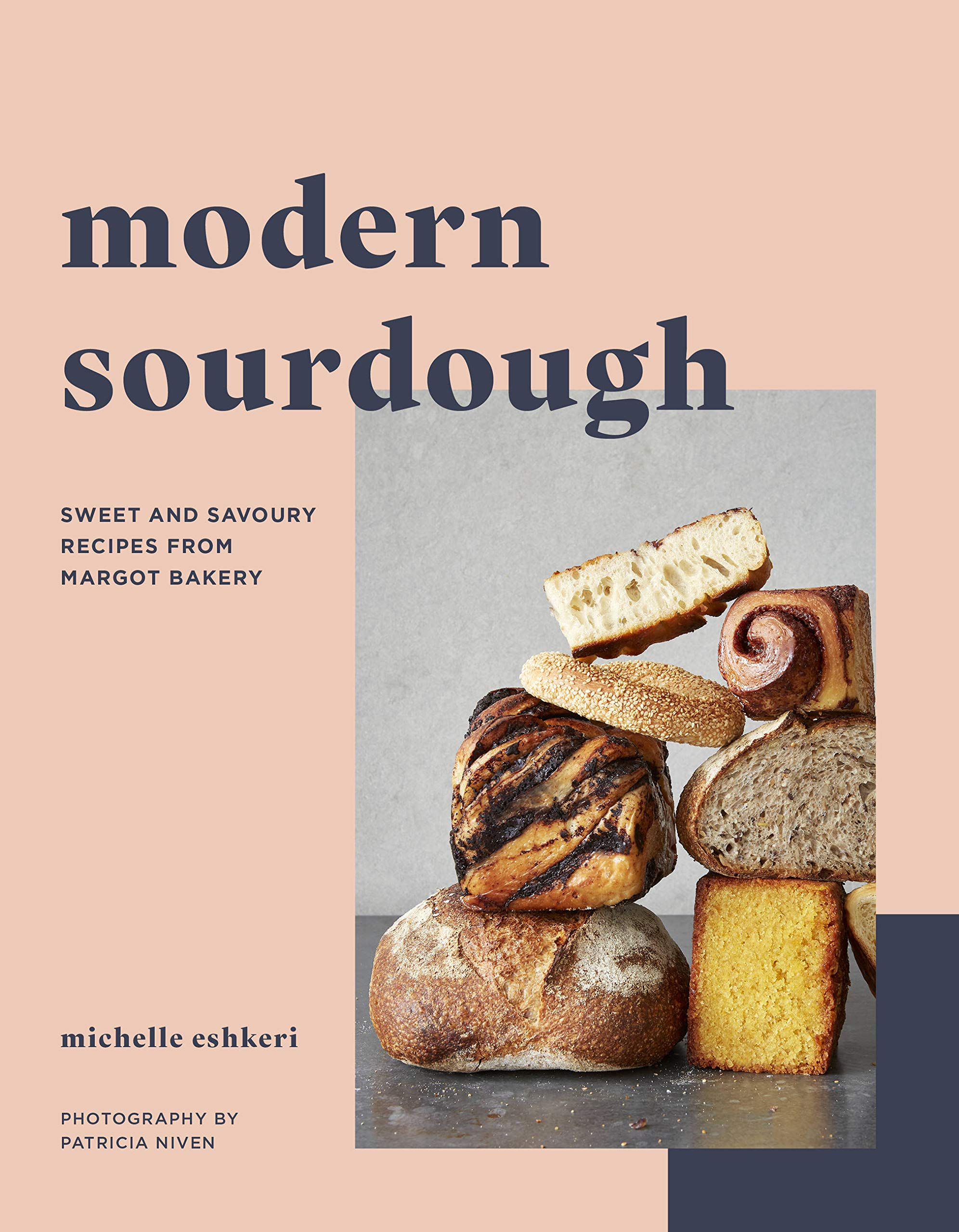 Modern Sourdough Sweet And Savoury Recipes From Margot Bakery Eshkeri Michelle Niven Patricia Amazon Com Books
