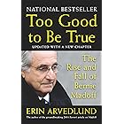 Too Good to Be True: The Rise and Fall of Bernie Madoff