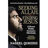 Seeking Allah, Finding Jesus: A Devout Muslim Encounters Christianity