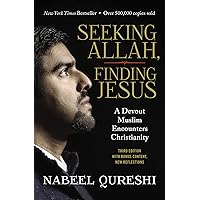Seeking Allah, Finding Jesus: A Devout Muslim Encounters Christianity