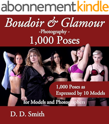 Download Boudoir and Glamour Photography - 1000 Poses for Models and Photographers: Boudoir, glamour and lingerie photography poses with instructions on techniques ... Quick & Easy Book 9) (English Edition) PDF