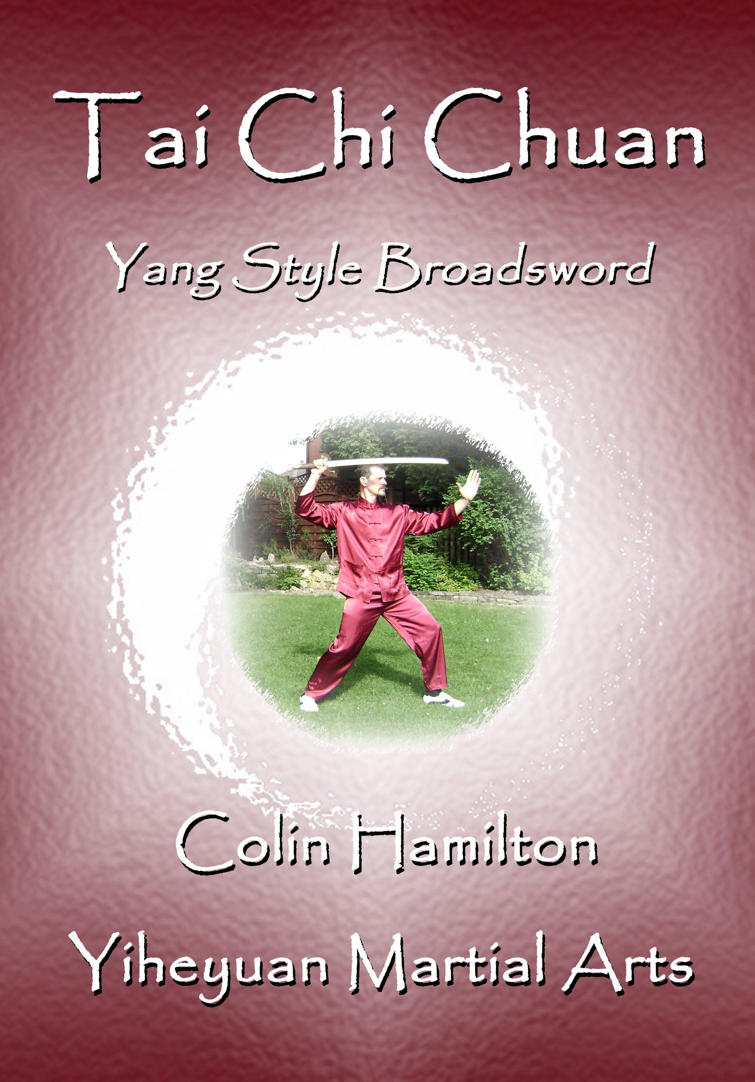 Tai Chi Chuan: Yang Style Broadsword