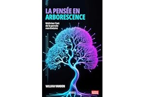 La pensée en arborescence: Maîtriser l'art de la pensée non-linéaire (French Edition)