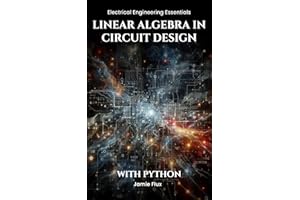 Linear Algebra in Circuit Design: With Python (Electrical Engineering Essentials with Python)