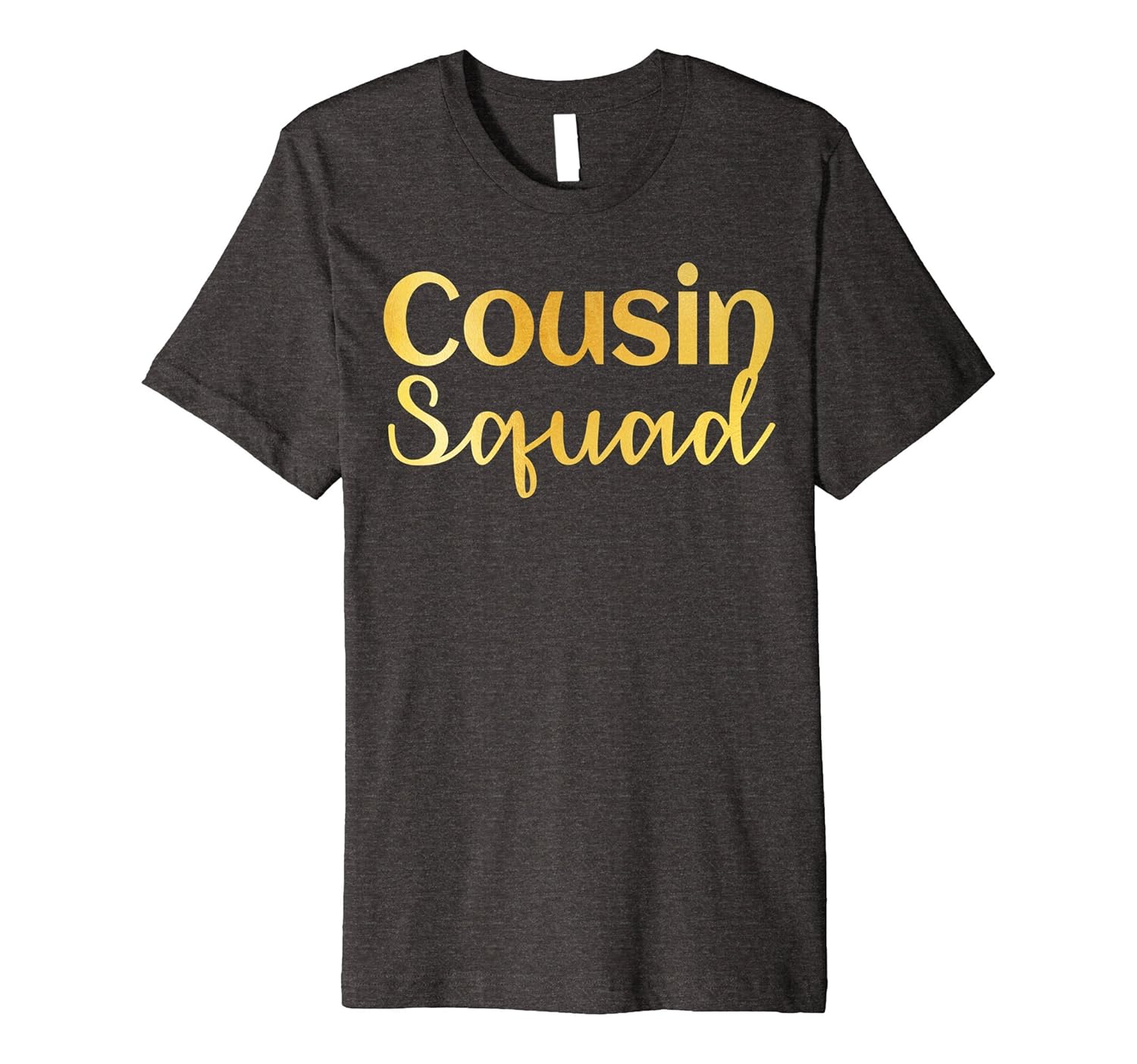 Cousin Squad Premium Gold T-Shirt Auntie Funny Party Gift-ANZ