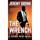 The Wrench : A Hardboiled Crime Novel (Bruder Heist Book 1)