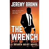 The Wrench : A Hardboiled Crime Novel (Bruder Heist Book 1)
