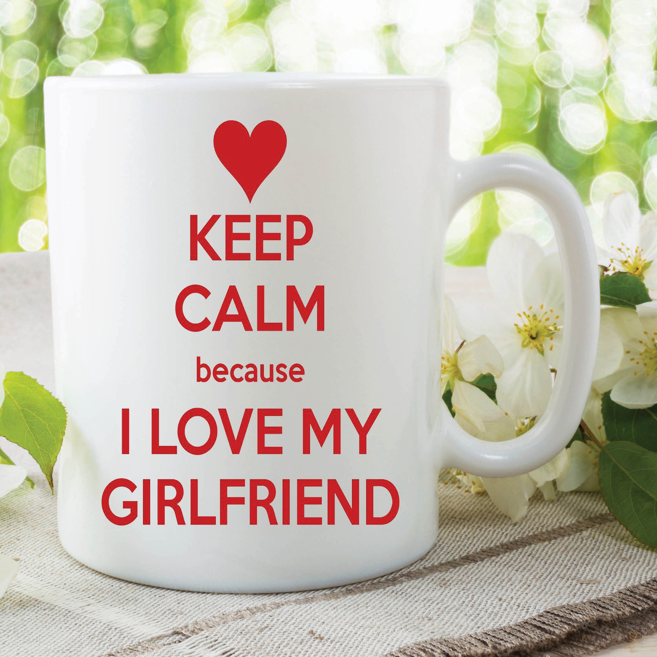 Novelty Mugs Keep Calm Because I Love My Girlfriend Valentines Love WSDMUG633