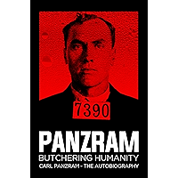 Panzram : Butchering Humanity: Carl Panzram - The Autobiography book cover Panzram : Butchering Humanity: Carl Panzram - The Autobiography book cover