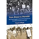 From Brown to Meredith: The Long Struggle for School Desegregation in Louisville, Kentucky, 1954-2007