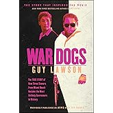 War Dogs: The True Story of How Three Stoners From Miami Beach Became the Most Unlikely Gunrunners in History