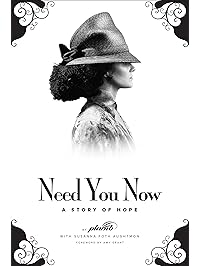 Need You Now - A Story of Hope