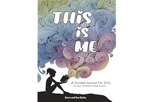 This Is Me: One Year Journal For Girls and Teens With Writing Prompts For Self Exploration, Imaginative Thinking, and Creative Writing (Creative Guided Journals For Kids)