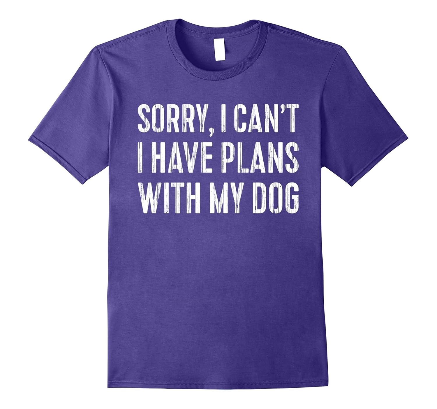 Sorry, I Can't I Have Plans With My Dog T-Shirt Pet Lover-ANZ