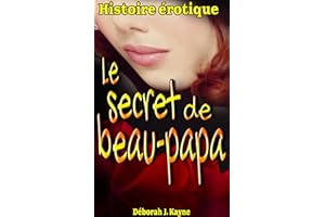 Le secret de beau-papa: Histoire érotique tabou, livre en français, pour adultes, interdit aux moins de 18 ans. (French Editi