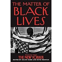 The Matter of Black Lives: Writing from The New Yorker