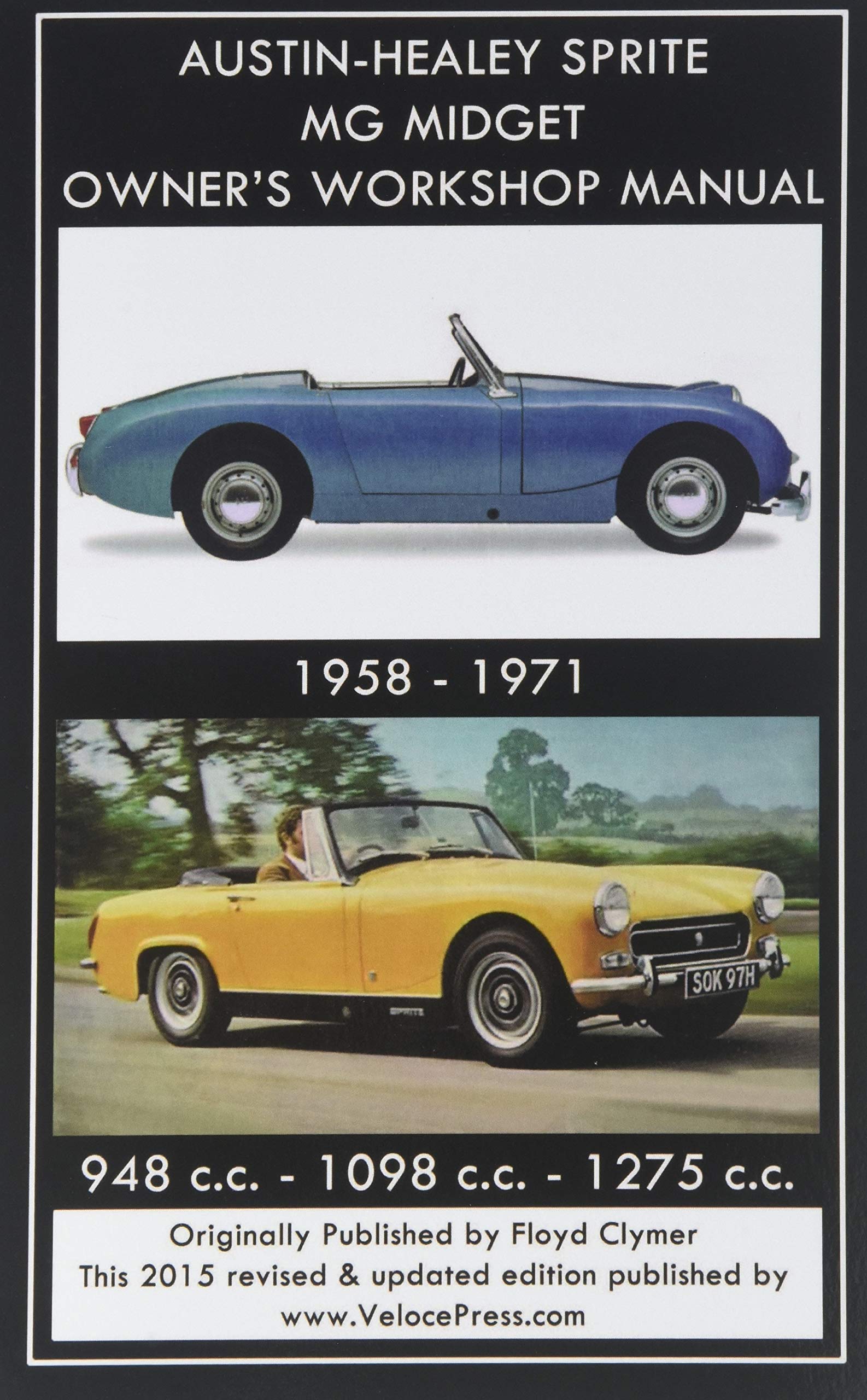 AUSTIN-HEALEY SPRITE MG MIDGET OWNER'S WORKSHOP MANUAL 1958-1971 948 cc -  1098 cc - 1275 cc Paperback – March 31, 2015