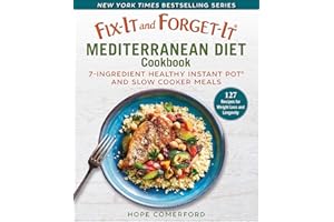Fix-It and Forget-It Mediterranean Diet Cookbook: 7-Ingredient Healthy Instant Pot and Slow Cooker Meals