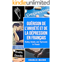Guérison de l'anxiété et de la dépression En Français/ Healing Anxiety and Depression In French (French Edition) book cover