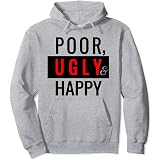 Amazon.com: Poor Ugly Happy T-Shirt 