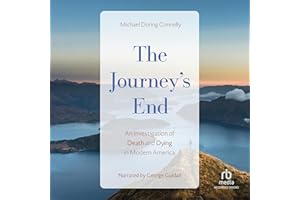 The Journey's End: An Investigation of Death and Dying in Modern America