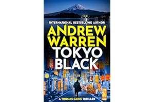 Tokyo Black: A high-octane, fast-paced international thriller from Andrew Warren for 2026 (A Thomas Caine Thriller Book 1)