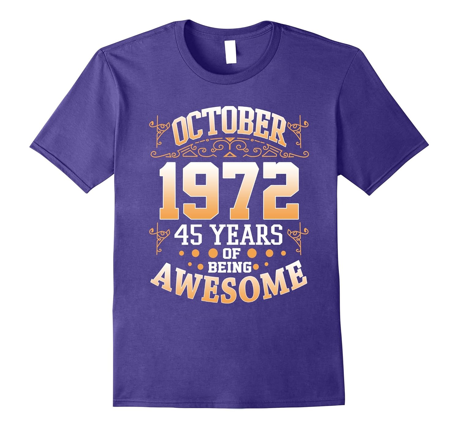 October 1972 - 45th Birthday Gifts Funny Tshirt-ANZ