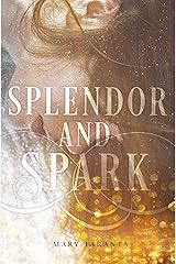 Splendor and Spark Hardcover