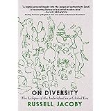 On Diversity: The Eclipse of the Individual in a Global Era
