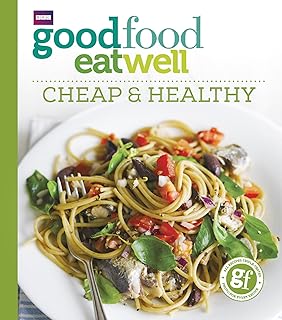 Good Food Cheap Eats Triple Tested Recipes Tried And - 