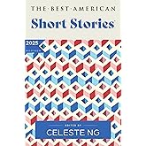 The Best American Short Stories 2025: An Anthology of Award-Winning Literary Fiction Handpicked by Celeste Ng, Showcasing the Art of Short Storytelling