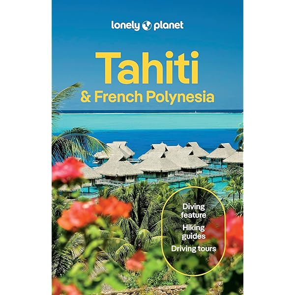 Lonely Planet Tahiti & French Polynesia 10 (Travel Guide): Brash