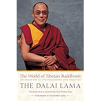 The World of Tibetan Buddhism: An Overview of Its Philosophy and Practice