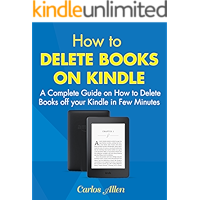 How to Delete Books on Kindle: A Complete Guide on How to Delete Books off your Kindle in Few Minutes book cover