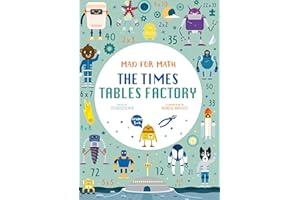 Mad for Math: The Times Tables Factory: A Math for Kids Storytelling and Activities Book (Ages 8-9)
