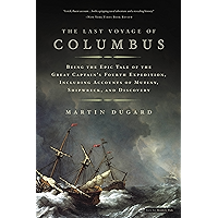 The Last Voyage of Columbus: Being the Epic Tale of the Great Captain's Fourth Expedition, Including Accounts of… book cover The Last Voyage of Columbus: Being the Epic Tale of the Great Captain's Fourth Expedition, Including Accounts of… book cover