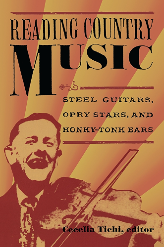 Download Reading Country Music: Steel Guitars, Opry Stars, and Honky Tonk Bars (English Edition) PDF