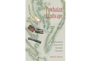 The Powhatan Landscape: An Archaeological History of the Algonquian Chesapeake (Society and Ecology in Island and Coastal Arc