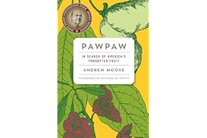 Pawpaw: In Search of America's Forgotten Fruit