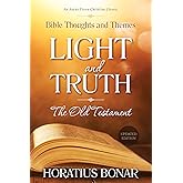 Light and Truth – The Old Testament: Bible Thoughts and Themes [Updated and Annotated]